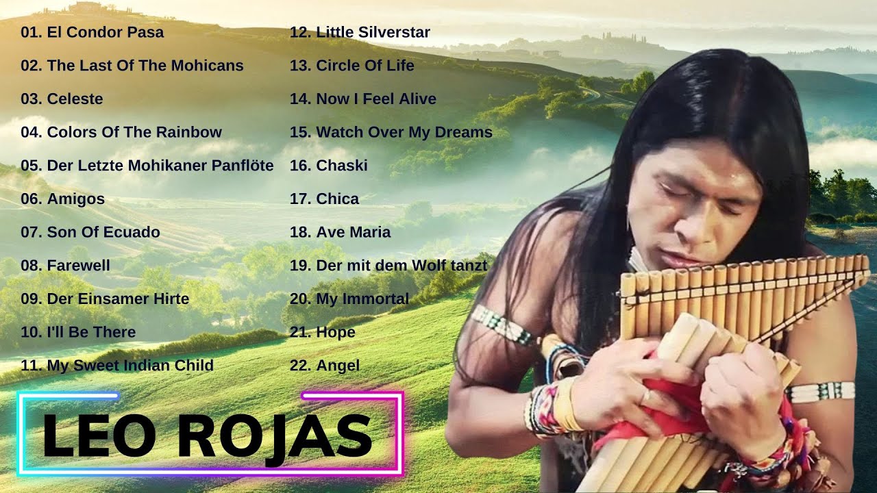 Leo Rojas Best of Leo Rojas Best Pan Flute 2022 YouTube
