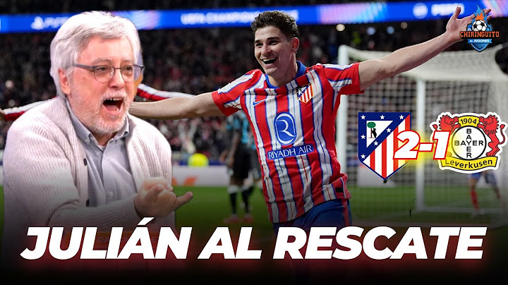 🕷️ 'THE SPIDER' MAKES YOU BELIEVE | Atleti 2-1 Leverkusen | Chiringuito Live Summary