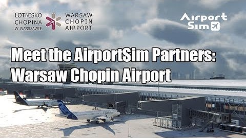 Warsaw Chopin Airport | Partnership Annonuncement | AirportSim