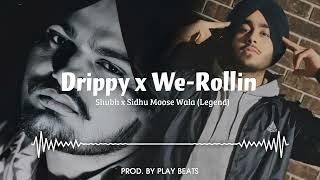 Drippy x We Rollin | SHUBH x Sidhu Moose Wala