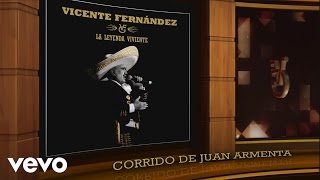 Miniatura de "Vicente Fernández - Corrido de Juan Armenta (Remasterizado [Cover Audio])"