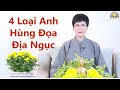 4 LOẠI ANH HÙNG ĐỌA ĐỊA NGỤC- Cư sĩ DIỆU ÂM DIỆU NGỘ