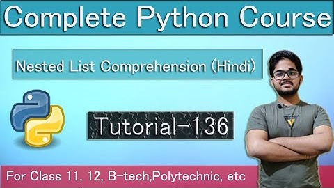 Nested List Comprehension In python | Python Tutorials In Hindi | Tutorial 136