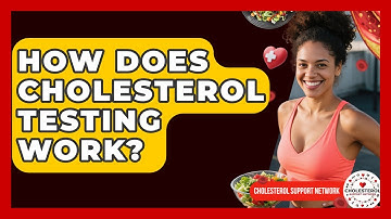How Does Cholesterol Testing Work? - Cholesterol Support Network