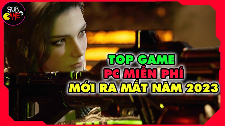 Top game pc moies về việt nam đầu năm 2023 năm 2024