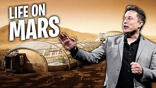 What Life In Elon Musk’s Mars Colony Will Be Like!