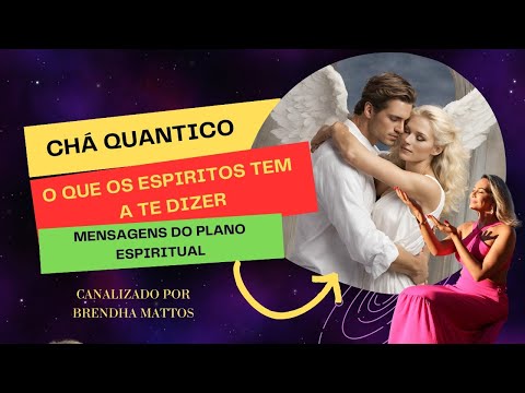 CH  QUANTICO/MENSAGEM DO PLANO ESPIRITUAL/CANALIZA O/MEDIUM/CLARIVIDENCIA/PREVIS ES
