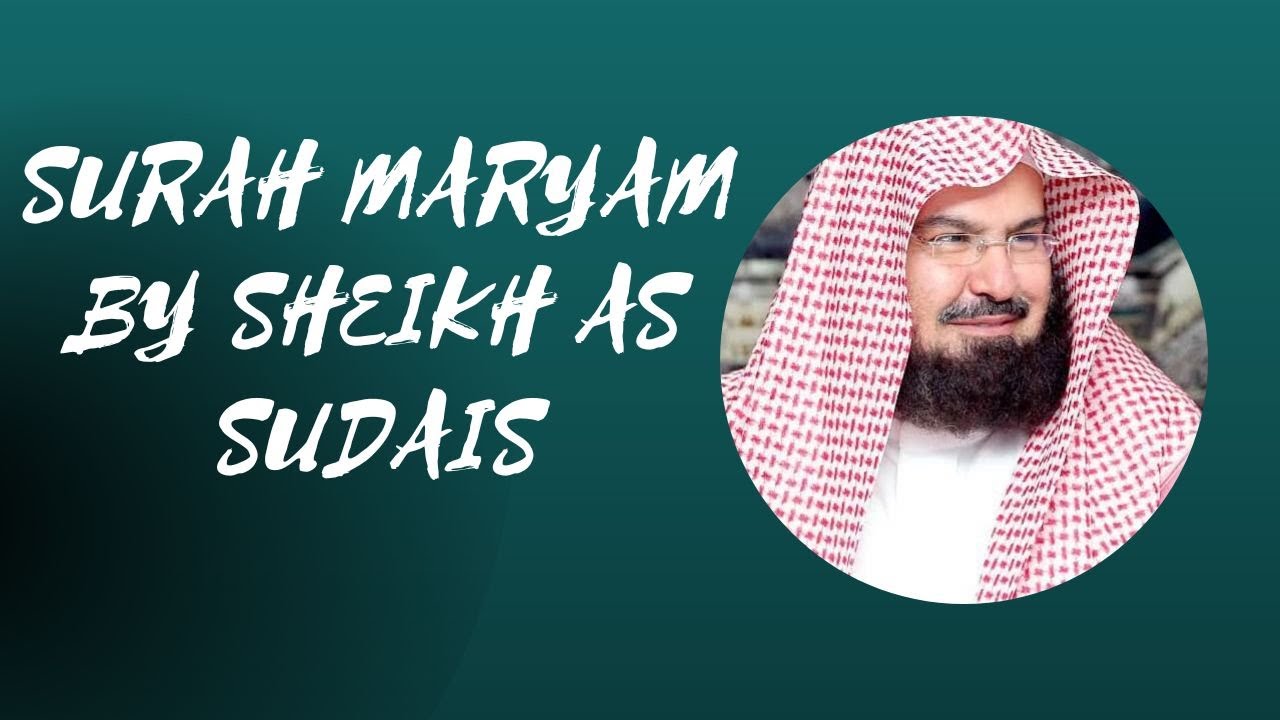 SURAH MARYAM beautiful recitation by sheikh as sudais