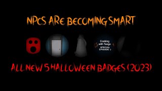 Roblox: NPCs are becoming smart - All NEW 5 Halloween Badges (2023)