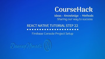 React Native Tutorial Step 22 - Firebase Console Project Setup