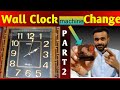 Wall Clock Machine Change Part-2 (2025)