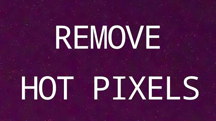 Remove Hot Pixels