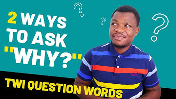 2 Ways to Ask "Why?" in Twi | TWI QUESTION WORDS, PART 4 | Twi Grammar | LEARNAKAN.COM