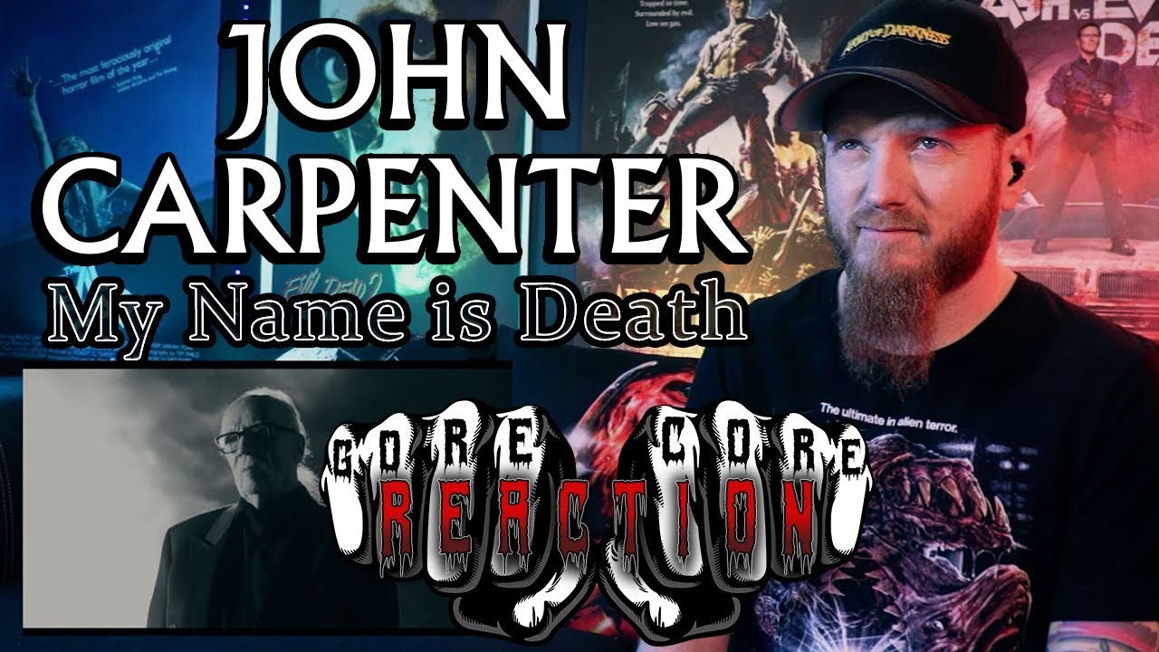 Reaction | John Carpenter – My Name is Death