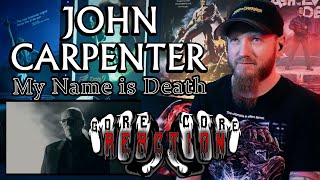 Reaction | John Carpenter – My Name is Death