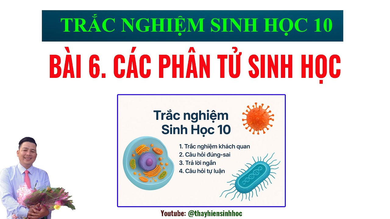 Trắc nghiệm Sinh học 10_Bài 6 các phân tử sinh học