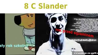 8C SLANDER