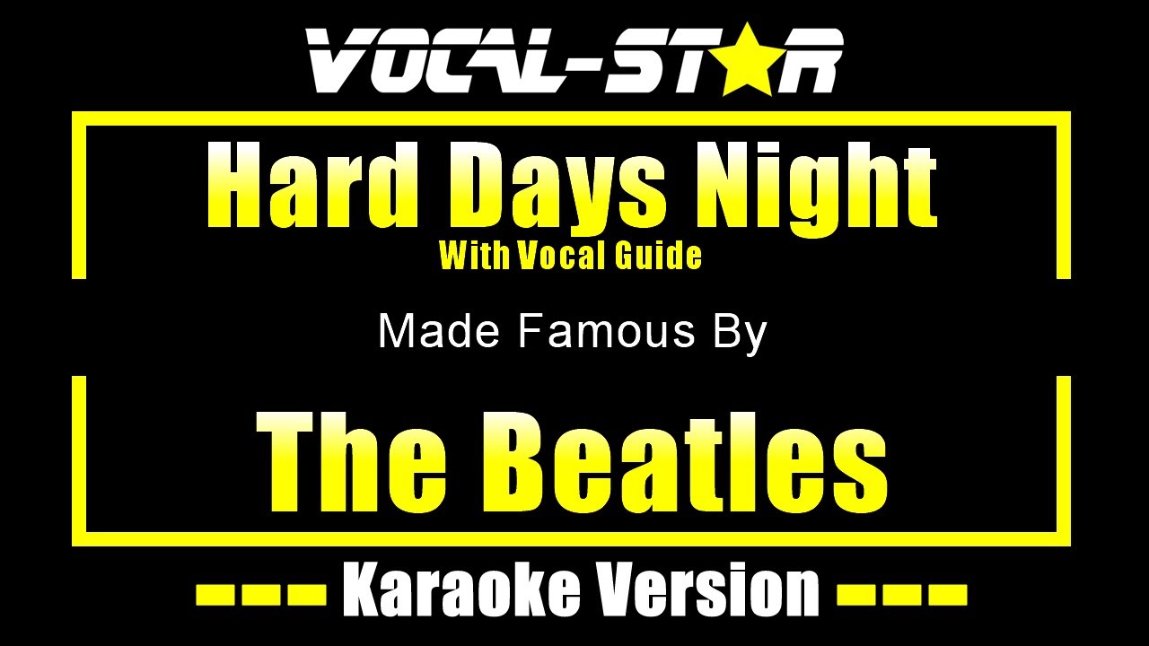Hard Days Night - The Beatles KARAOKE With Vocal Guide
