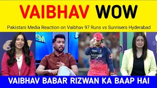 Shoaib Wasim Reaction on Vaibhav 97 Runs vs Srh in Eliminator | Pakistani Media on Vaibhav Batting