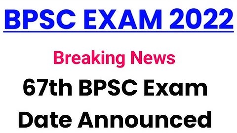 BPSC Exam 2022 latest News Today, 67th BPSC 2022 New Exam date, 67th BPSC ka Exam kab hoga 2022