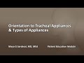 Orientation To Tracheal Appliances &amp; Types Of Appliances