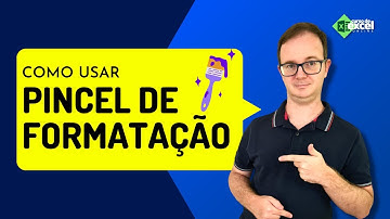 Como usar o Pincel de Formatação do Excel?