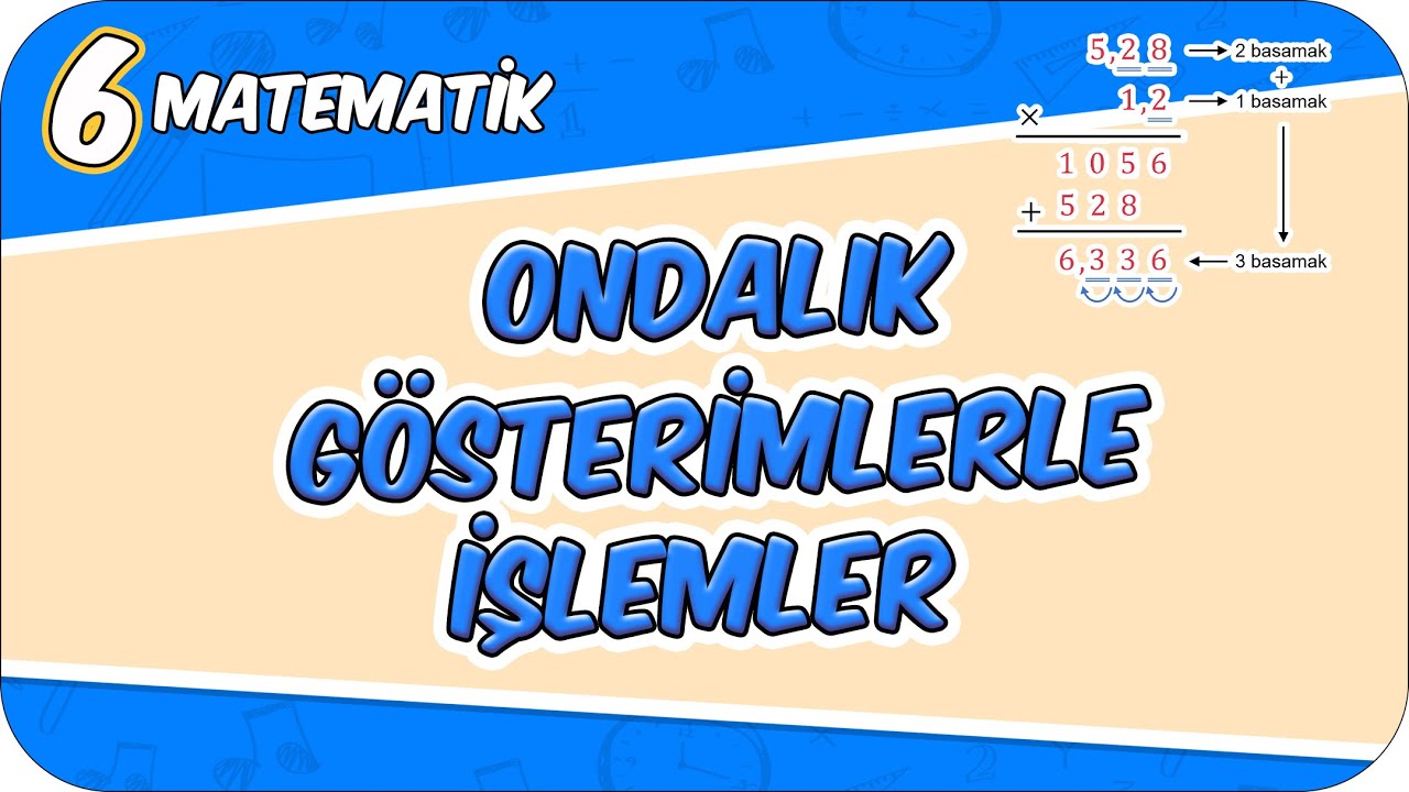Ondalık Gösterimlerle İşlemler 📘 6MAT13 #2026