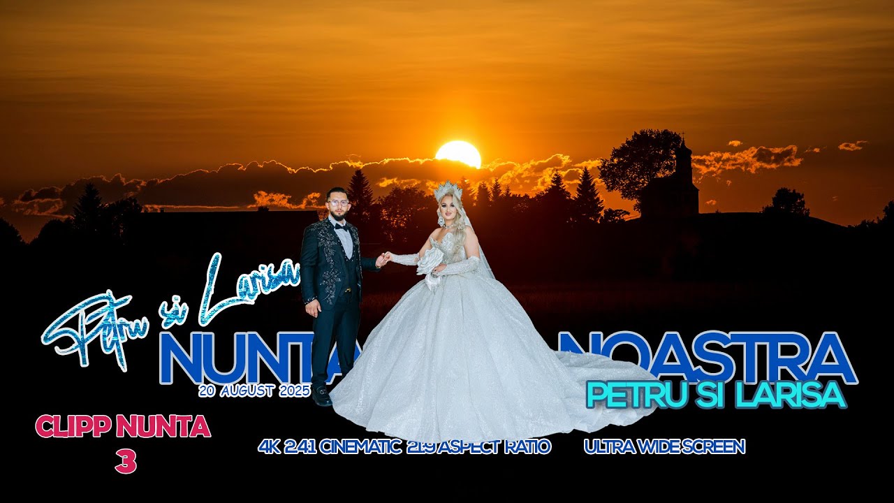 03  Clipp Video  - Petru si Larisa - Nunta
