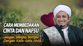 Perbedaan Cinta Dan Nafsu - Habib Hasan Bin Ismail Al Muhdor