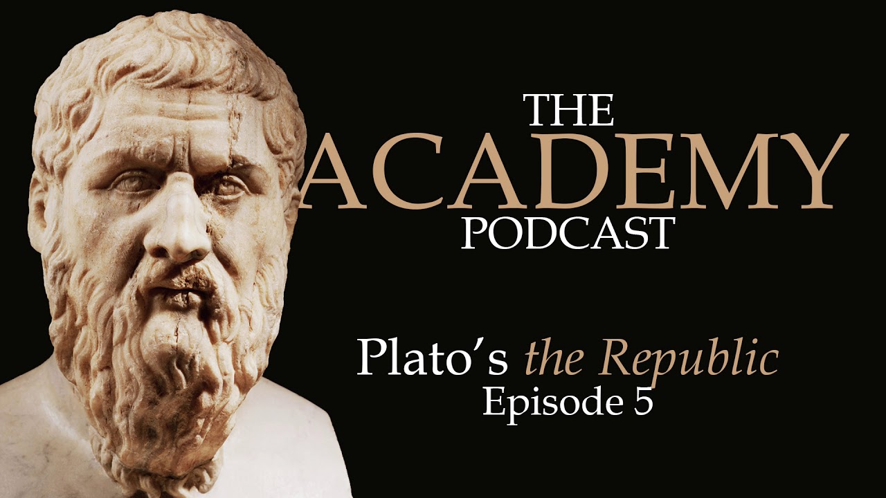 Plato's Republic: Episode 5 - The Academy Podcast - YouTube.