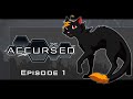 Accursed || Episode 1 (OLD)