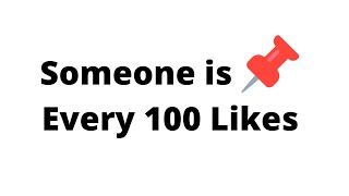 I will pin a comment every 100 likes