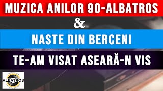 Video thumbnail of "Formația Albatros - Te-am visat aseară-n vis - Cea mai frumoasă muzică a anilor 90"