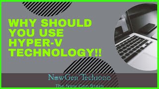 Why Should You Use HYPER-V TECHNOLOGY!!
