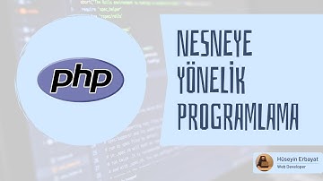 PHP İle Nesneye Yönelik Programlama (Object-Oriented Programming)