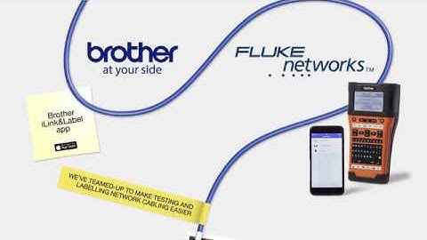 Brother UK – iLink&Label App in partnership with Fluke Network