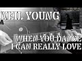 When You Dance I Can Really Love by Neil Young | Guitar Cover | Tab | Lesson