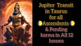 Transit of Jupiter in Taurus and Pending karma for all 12 houses🌔/ Remedies for luck / Conjunctions