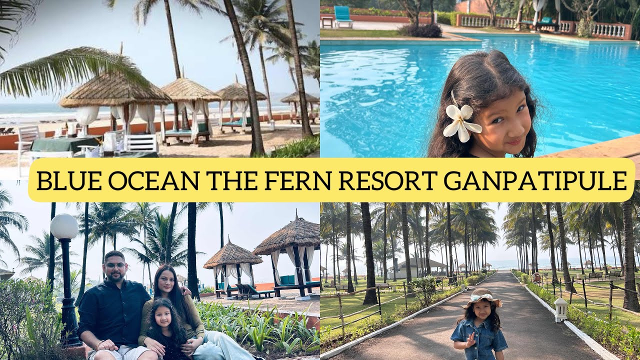 Blue Ocean The Fern Resort Ganpatipule Ratnagiri |luxury stay |