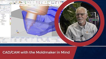 CAD/CAM with the Moldmaker in Mind