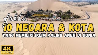 Berikut 10 Negara & Kota yang Memiliki Iklim Paling Aneh di Dunia