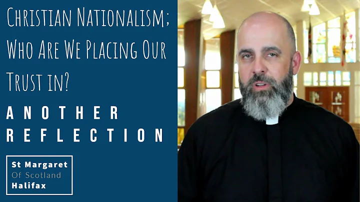 Christian Nationalism; Who Are We Placing Our Trus...