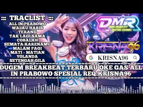 DJ OKE GAS ALL IN PRABOWO BREAKBEAT PALING TERVIRAL 2024 SPESIAL REQ KRISNA96 (DMR BREAKBEAT)