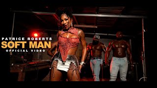 Patrice Roberts - Soft Man Official Video