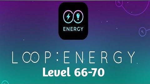 Infinity Loop Energy Level 66-70 Walkthrough
