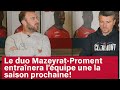 Le duo Mazeyrat-Proment entraînera l'équipe une la saison prochaine!