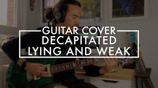 Decapitated  Lying And Weak guitar Cover