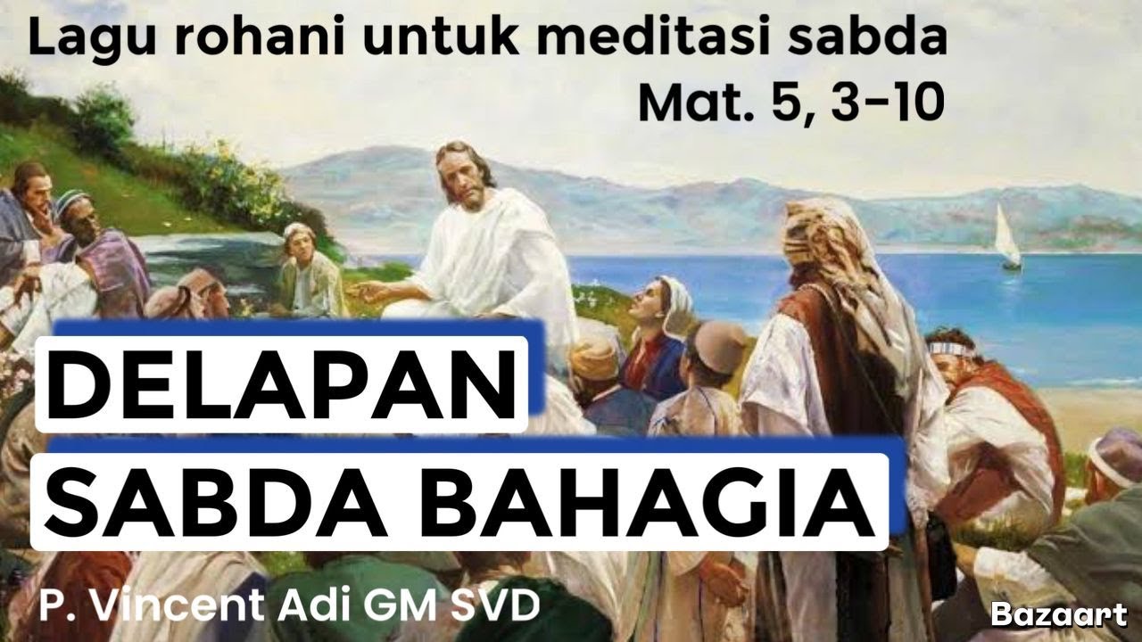 DELAPAN SABDA BAHAGIA. Matius 5, 3-10. Lagu rohani untuk meditasi Alkitab.