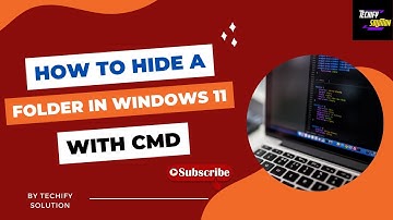 How to Hide a Folder in Windows 11 With CMD (Command Prompt) | Techify Solution