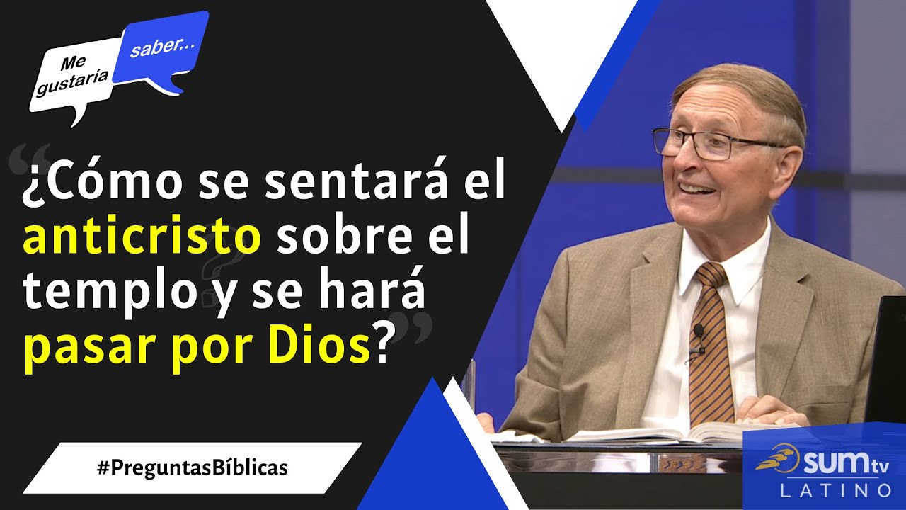 191. ¿Cómo se sentará el anticristo sobre el templo y se hará pasar por Dios? || Me Gustaría Saber